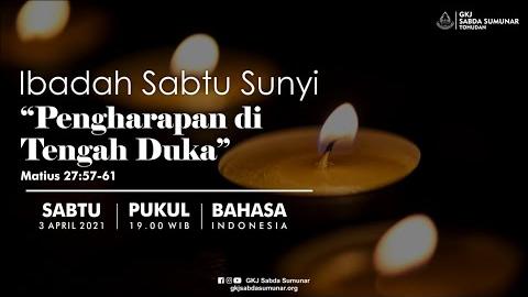 Embedded thumbnail for Ibadah Sabtu Sunyi, 3 April 2021